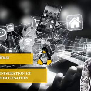 LINUX: Administration et automatisation