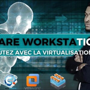 VMWare WorkStation : Débutez avec la virtualisation