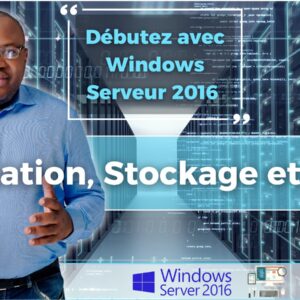 Installation,Stockage et calcul avec Windows Server 2016