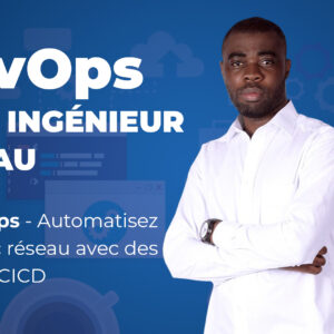 NetDevOps : Automatisez votre parc réseau avec des pipelines CICD